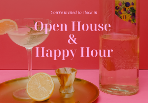 Open House & Happy Hour Event, Cocktail Drinks.