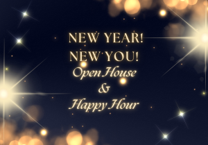 New Year! New You! Open House & Happy Hour Event
