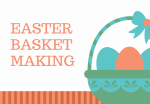 easter basket making