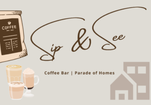 sip & see coffee bar and parade of homes